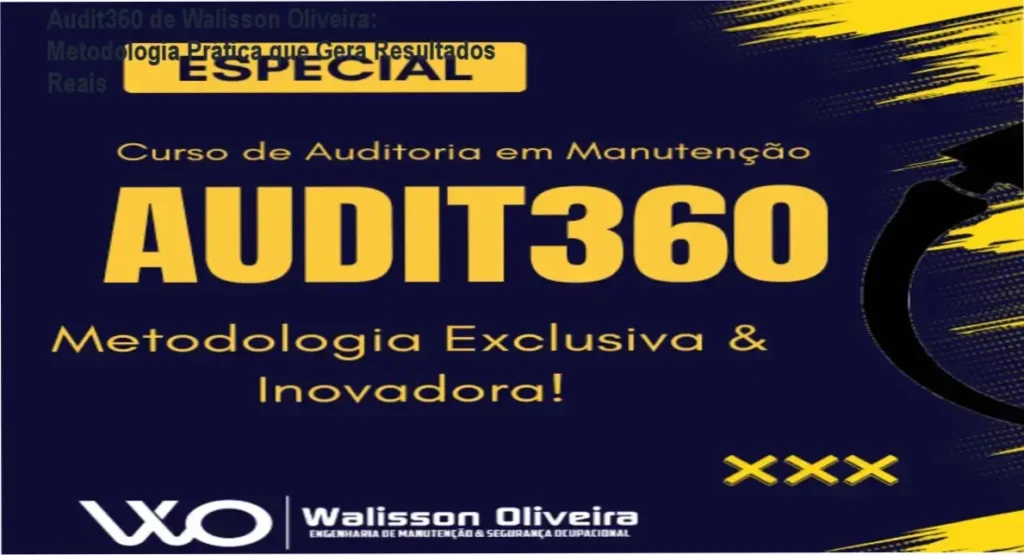 Audit360 de Walisson Oliveira: Metodologia Prática que Gera Resultados Reais 1 Audit360 de Walisson Oliveira + profissional de manutenção iniciando auditorias