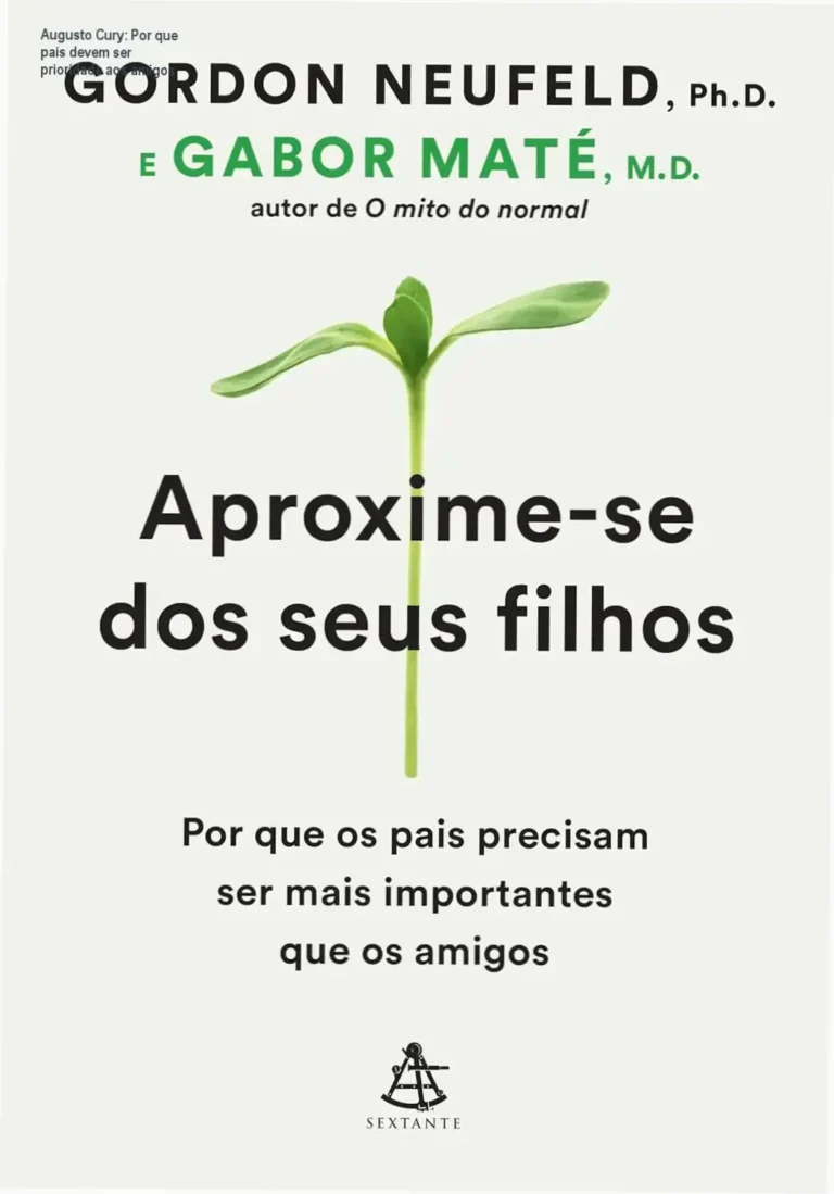 Augusto Cury: Por que pais devem ser prioridade aos amigos 17 Capa do livro de Augusto Cury sobre a importância dos pais na vida dos filhos