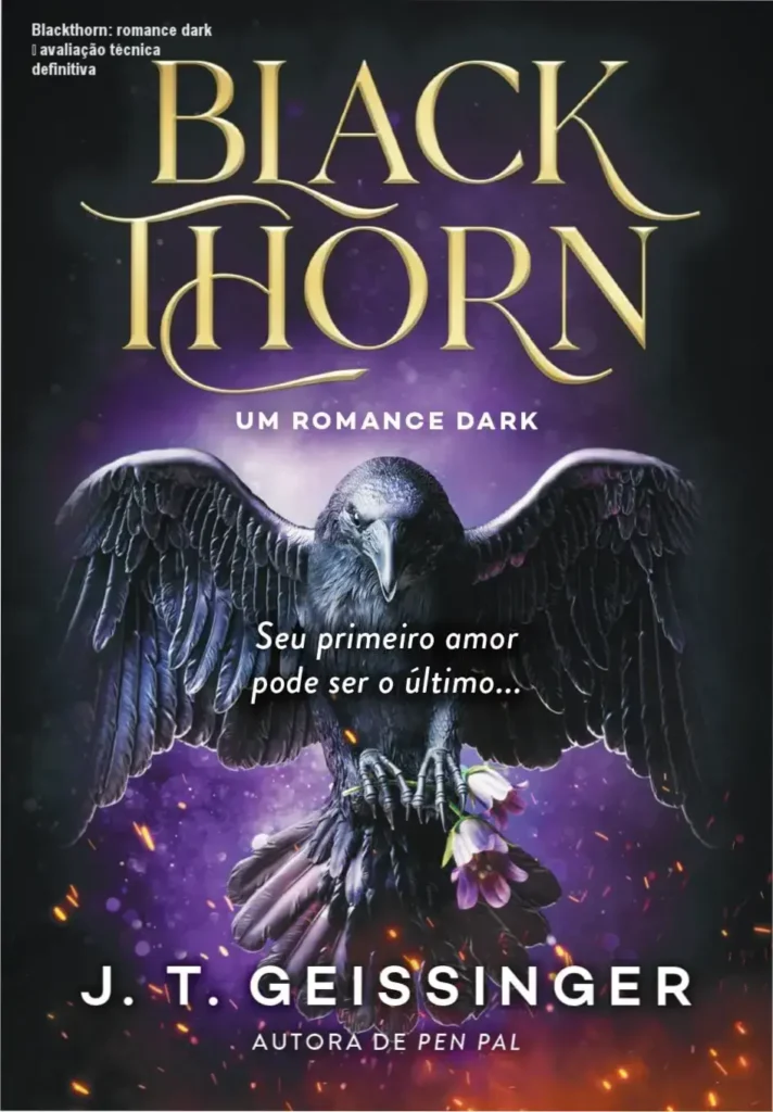 Blackthorn: romance dark – avaliação técnica definitiva 1 Capa do romance dark Blackthorn de J. T. Geissinger, destacando tema sombrio e romance proibido