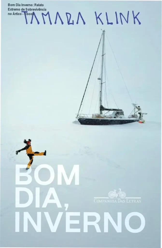 Bom Dia Inverno: Relato Extremo de Sobrevivência no Ártico - Ebook 1 Capa do ebook Bom Dia Inverno, com destaque para a paisagem ártica congelada e a autora Tamara Klink