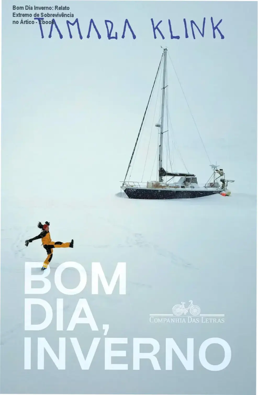 Capa do ebook Bom Dia Inverno, com destaque para a paisagem ártica congelada e a autora Tamara Klink