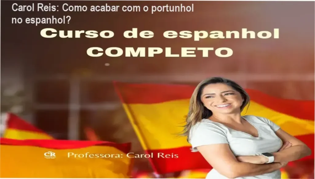 Carol Reis apresentando o curso de espanhol completo com foco em fonética e exames oficiais