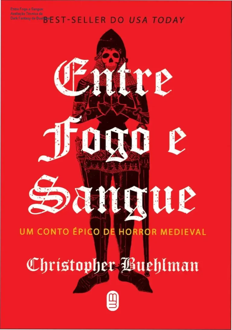Entre Fogo e Sangue: Avaliação Técnica da Dark Fantasy de Buehlman 12 Capa do livro Entre Fogo e Sangue de Christopher Buehlman, dark fantasy ambientada na Peste Negra medieval