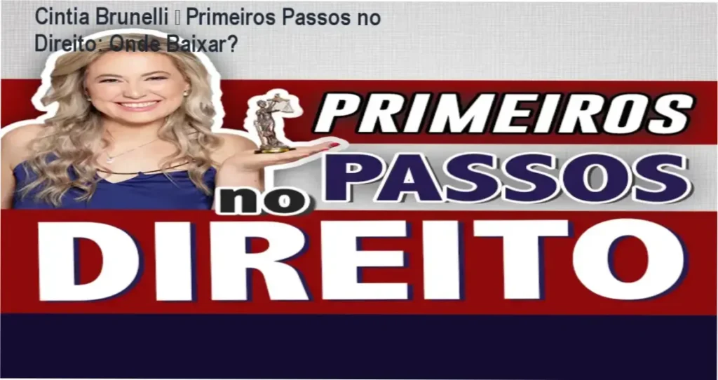 Cintia Brunelli – Primeiros Passos no Direito: Onde Baixar? 1 Tela do curso Primeiros Passos no Direito mostrando módulos e certificado