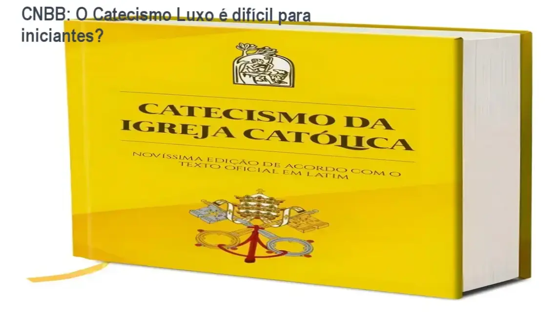 CNBB: O Catecismo Luxo é difícil para iniciantes? 1 Catecismo da Igreja Católica edição CNBB capa dura com marcador de fita