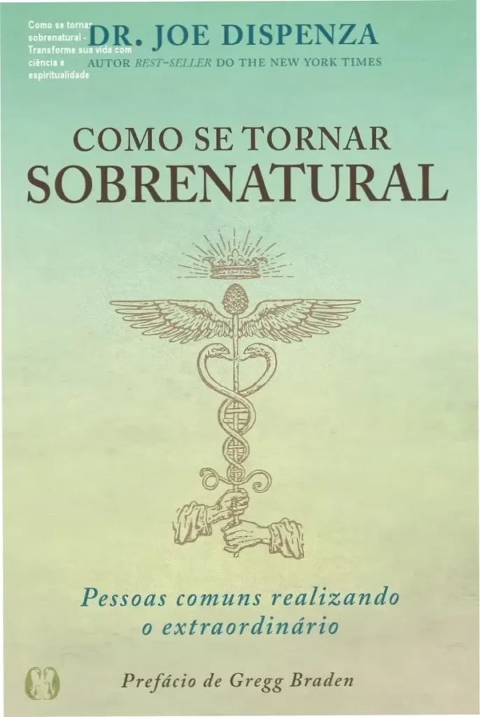 Capa ilustrada do livro Como se Tornar Sobrenatural, mostrando uma mente humana conectada a energia cósmica através de meditação profunda