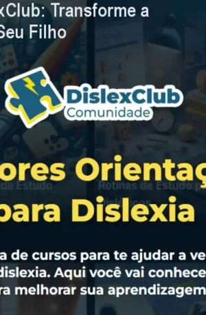 Comunidade DislexClub: Transforme a Aprendizagem do Seu Filho
