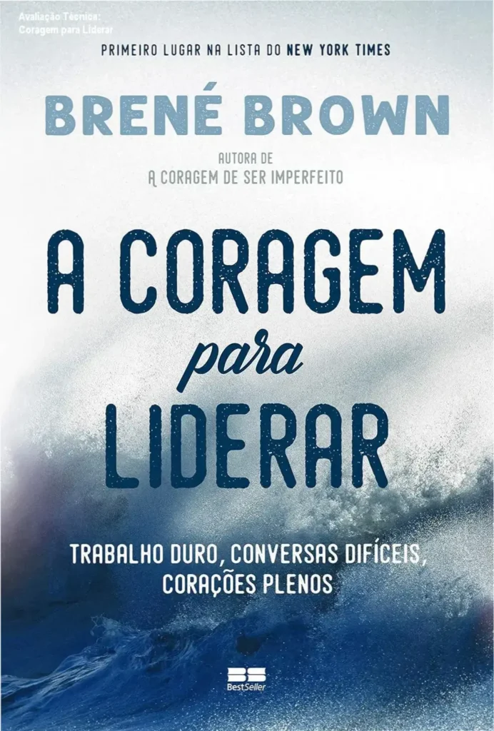 Avaliação Técnica: Coragem para Liderar 1 Capa do livro A Coragem para Liderar de Brené Brown - edição brasileira