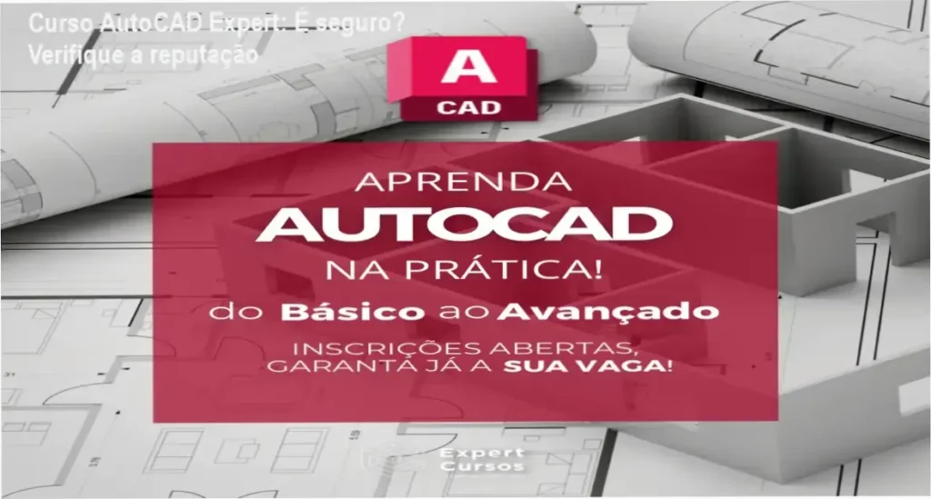 Curso AutoCAD Expert: É seguro? Verifique a reputação 1 Curso AutoCAD Expert Professor Victor reputação, fraude, segurança