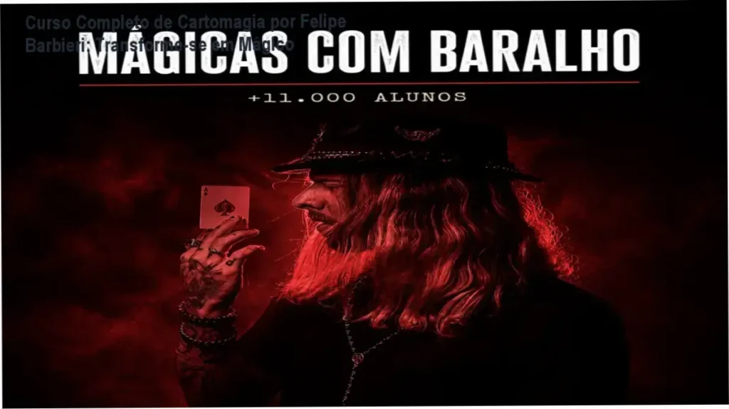 Curso Completo de Cartomagia por Felipe Barbieri: Transforme-se em Mágico 1 Aulas de cartomagia com baralho e objetos do cotidiano