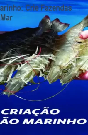 Curso de Camarão Marinho: Crie Fazendas Lucrativas Longe do Mar