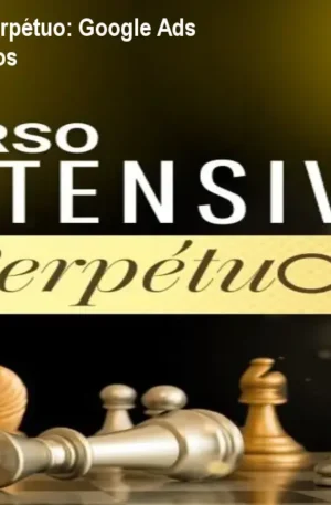 Curso Intensivo do Perpétuo: Google Ads avançado para afiliados