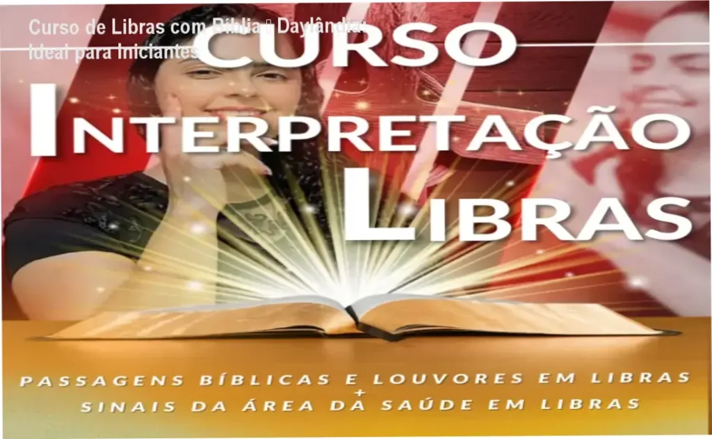 Curso de Interpretação de Libras com a Bíblia e Louvores de Daylândia Moura – investimento R$ 1.659,00