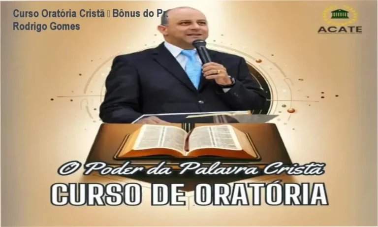 Curso de Oratória Cristã – Pr. Rodrigo Gomes + bônus e materiais complementares