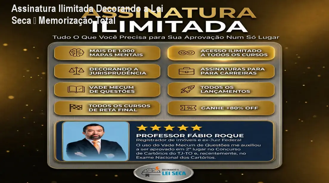 Assinatura Ilimitada Decorando a Lei Seca – Memorização Total 1 Assinatura Ilimitada Decorando a Lei Seca – Memorização Total
