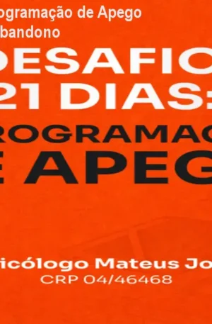 Desafio 21 Dias Reprogramação de Apego – Supere o Medo de Abandono