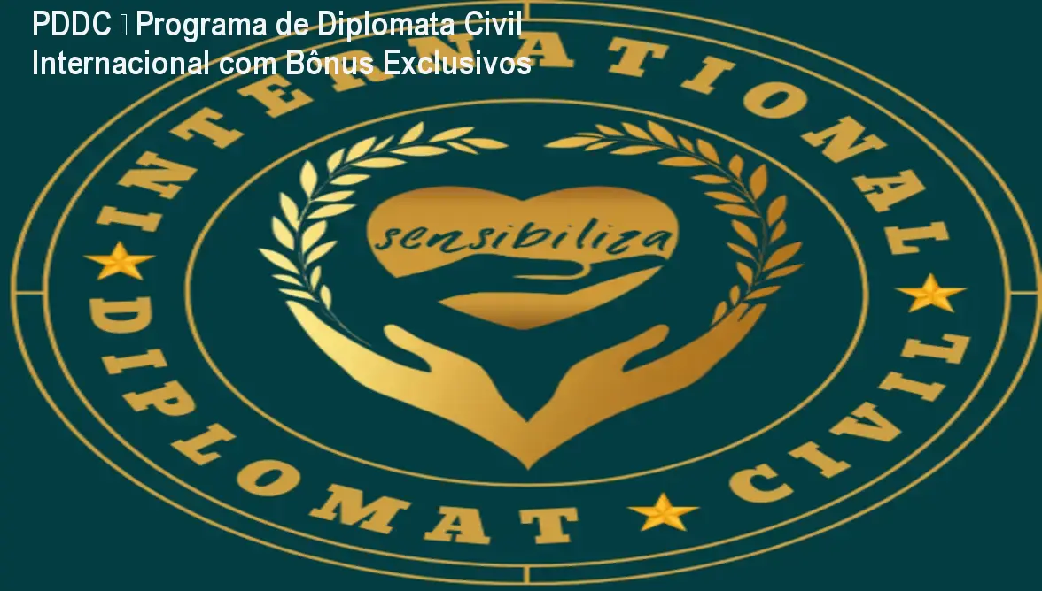 PDDC – Programa de Diplomata Civil Internacional com Bônus Exclusivos 1 PDDC – Programa de Diplomata Civil Internacional com Bônus Exclusivos
