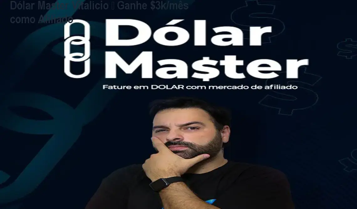 Dólar Master Vitalício – Ganhe $3k/mês como Afiliado 1 Dólar Master Vitalício – Ganhe $3k/mês como Afiliado