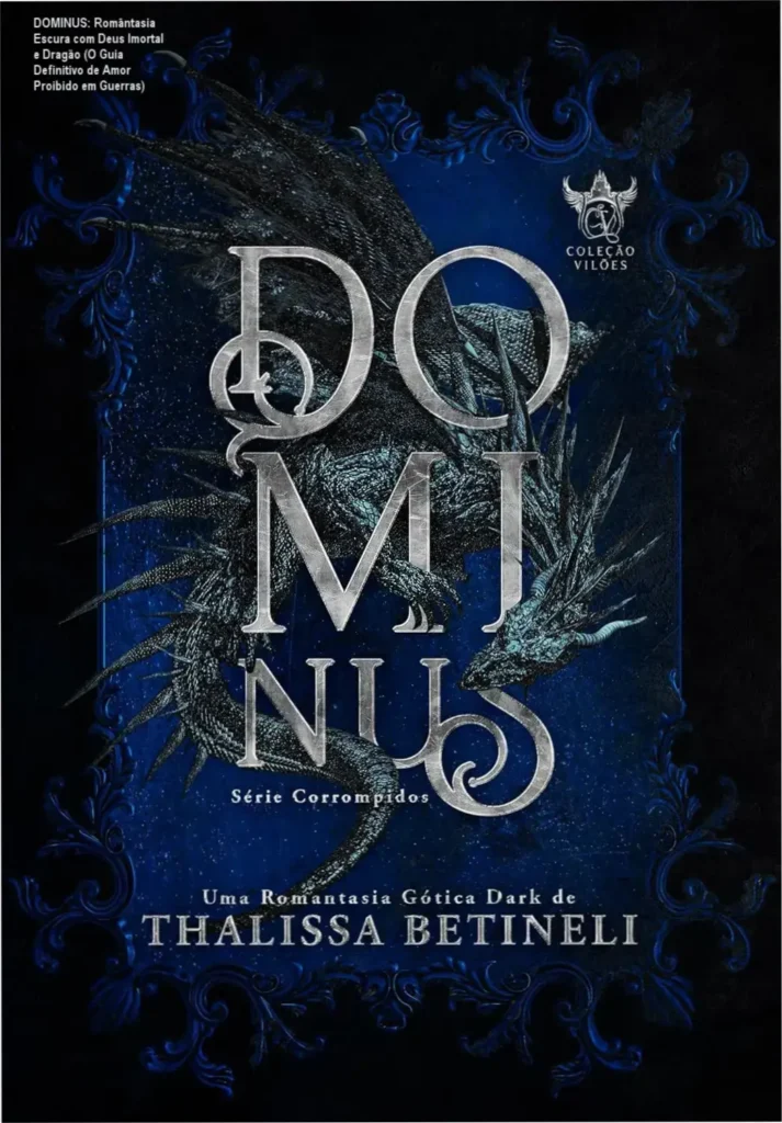 DOMINUS: Romântasia Escura com Deus Imortal e Dragão (O Guia Definitivo de Amor Proibido em Guerras) 1 Capa do livro 'DOMINUS' mostrando a arte de um dragao imortal com olhos luminosos contra fondes goticos misturando sombras e elemento aqua