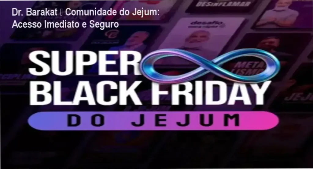 Dr. Barakat – Comunidade do Jejum: Acesso Imediato e Seguro 1 Dr. Barakat – Comunidade do Jejum download gratuito e acesso oficial