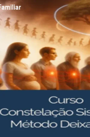 Curso Vip Constelação Familiar Sistêmica – Deixar Fluir