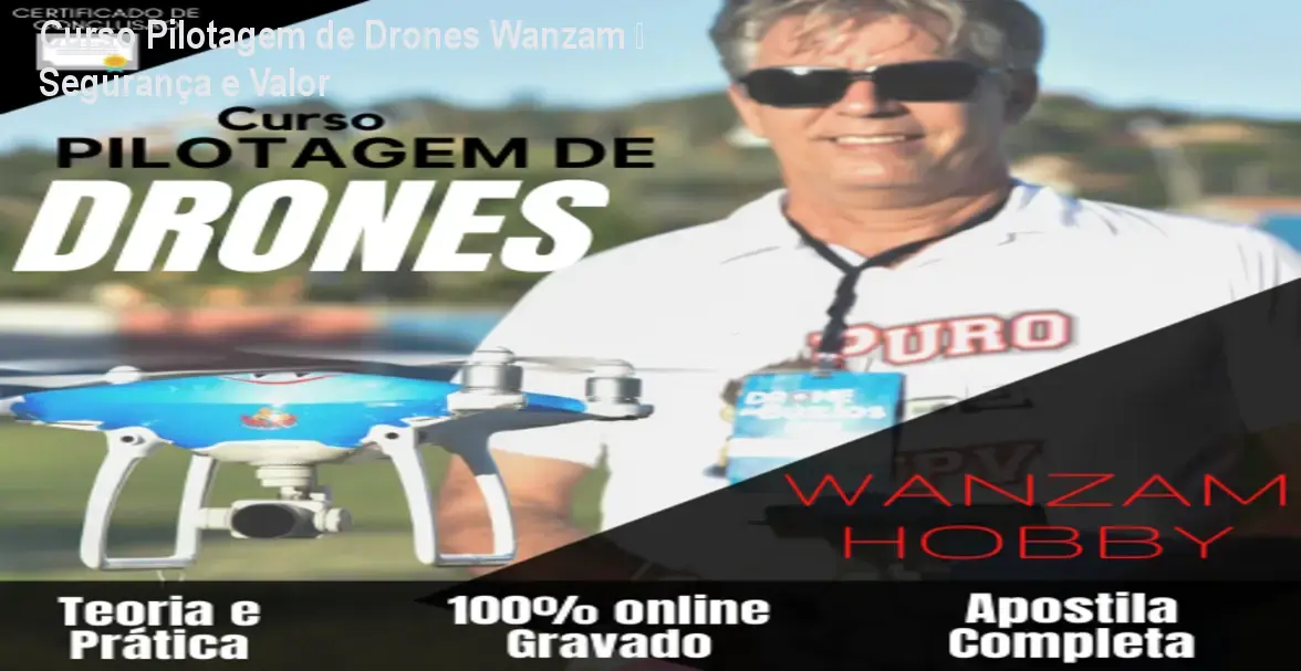 Curso Pilotagem de Drones Wanzam – Segurança e Valor 1 Curso Pilotagem de Drones Wanzam – Segurança e Valor