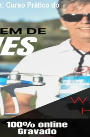 Domine Drones em 9h: Curso Prático do Pioneiro Wanzam