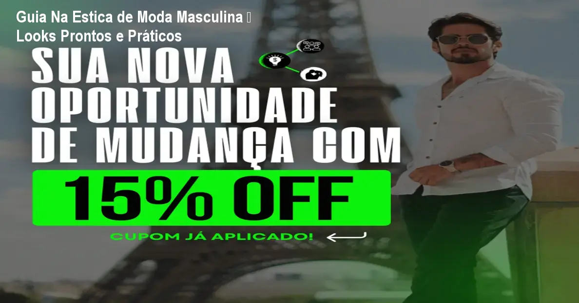 Guia Na Estica de Moda Masculina – Looks Prontos e Práticos 1 Guia Na Estica de Moda Masculina – Looks Prontos e Práticos