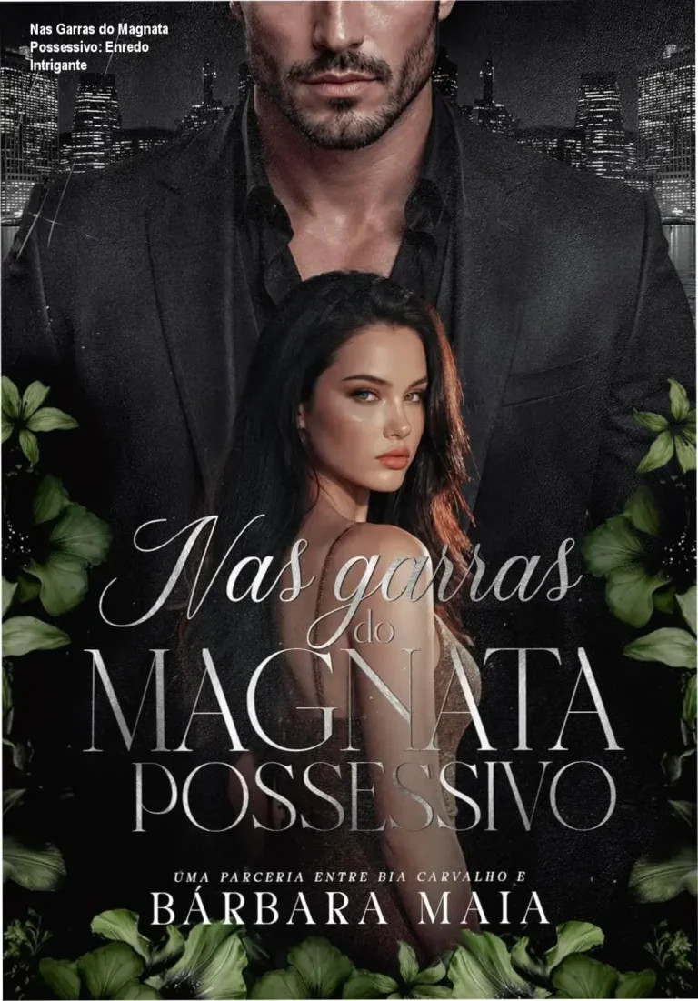 Nas Garras do Magnata Possessivo: Enredo Intrigante 21 Imagem do ebook 'Nas Garras do Magnata Possessivo: histórias de suspense romântico e possessão'