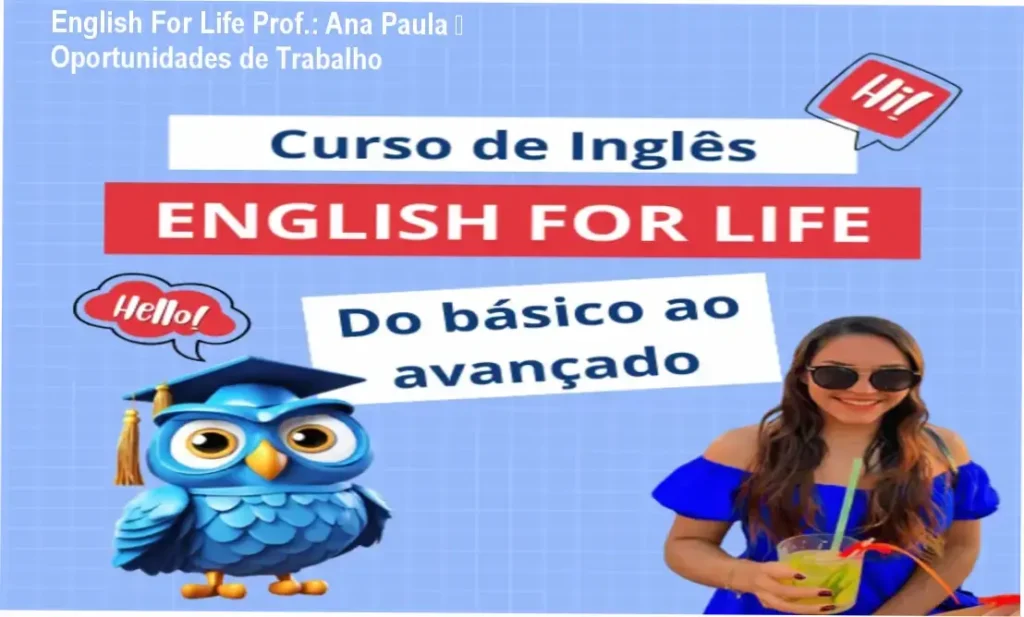 English For Life Prof.: Ana Paula – Oportunidades de Trabalho 1 English For Life Prof. Ana Paula – carreira e aplicação prática do inglês