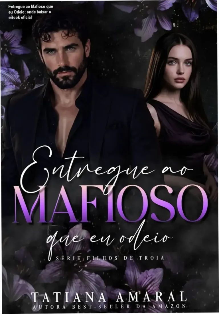 Entregue ao Mafioso que eu Odeio: onde baixar o eBook oficial 20 Capa do eBook Entregue ao Mafioso que eu Odeio da série Filhos de Troia