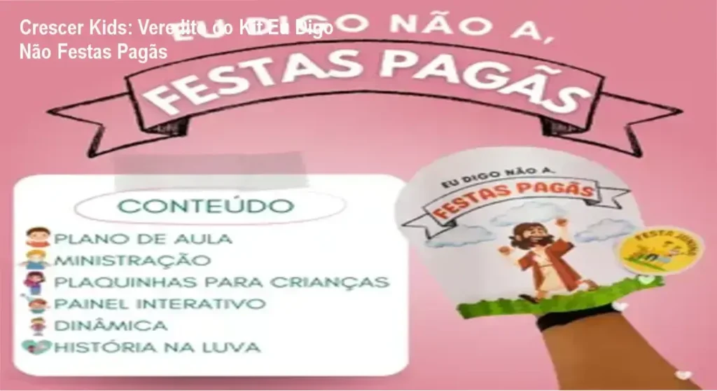 Crescer Kids: Veredito do Kit Eu Digo Não Festas Pagãs 1 Capa do Kit Eu Digo Não Festas Pagãs da Equipe Crescer Kids mostrando recursos visuais e plano de aula para ministério infantil cristão