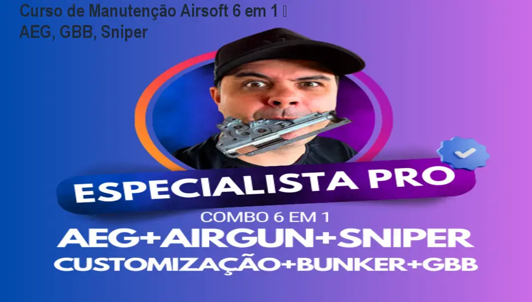 Curso de Manutenção Airsoft 6 em 1 – AEG, GBB, Sniper 1 Curso de Manutenção Airsoft 6 em 1 – AEG, GBB, Sniper