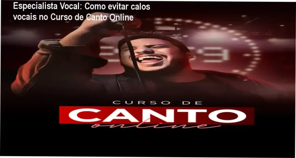 Especialista Vocal: Como evitar calos vocais no Curso de Canto Online 1 Especialista Vocal explicando prevenção de calos vocais no curso de canto online