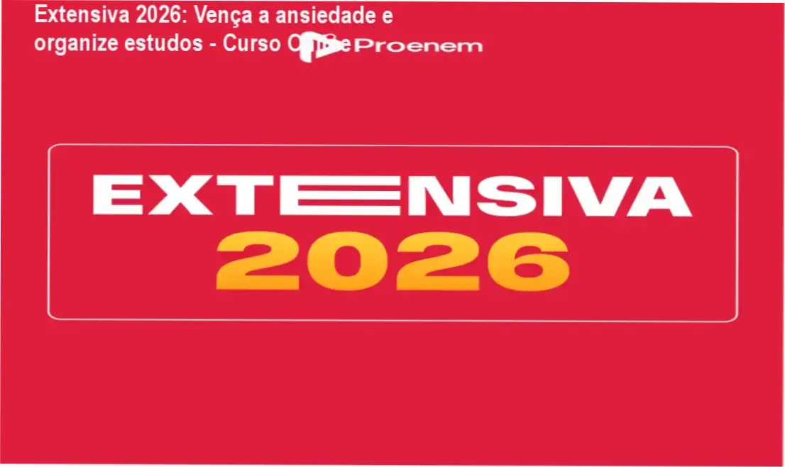 Extensiva 2026: Vença a ansiedade e organize estudos - Curso Online 1 Imagem demonstrando a tela do curso Extensiva 2026 com foco em organização de estudos para o ENEM