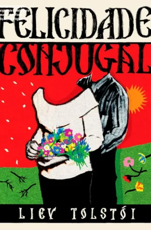 Felicidade Conjugal: Insights de Tolstói para Casamentos Reais | Edição Antofágica
