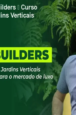 Formação Green Builders – Curso Profissional de Jardins Verticais