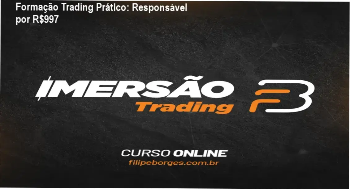 Formação para Investidores e Traders (Imersão Trading FB) de Filipe Borges oferecendo 50h de prática real e estratégias comprovadas para Day Trade e Swing Trade