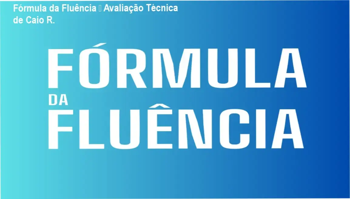 Fórmula da Fluência – Avaliação Técnica de Caio R. 1 Fórmula da Fluência de Caio R. análise completa, prós e contras