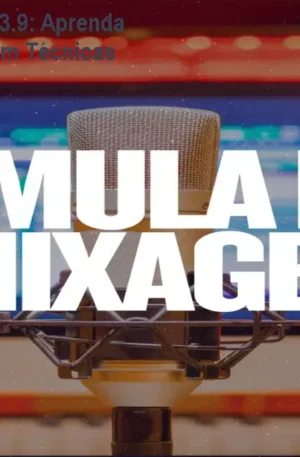 Fórmula de Mixagem FM3.9: Aprenda Mixagem Profissional com Técnicas Estruturadas