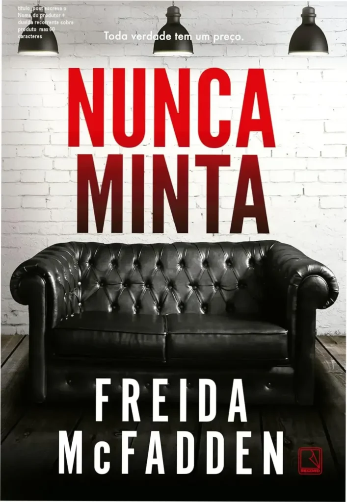 titulo_post escreva o Nome do produtor + duvida recorrente sobre produto max 60 caracteres 1 Capa do livro Nunca Minta de Freida McFadden, ambientada em casa isolada na neve