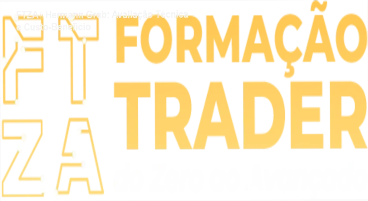 FTZA – Hermann Greb: Avaliação Técnica e Custo‑Benefício 1 FTZA – Hermann Greb – garantia de reembolso de 7 dias