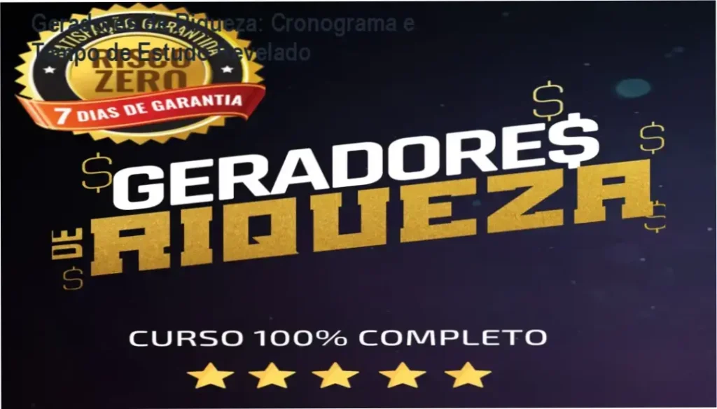 Geradores de Riqueza: Cronograma e Tempo de Estudo Revelado 1 Geradores de Riqueza da TradeStars – cronograma, carga horária e dedicação necessária