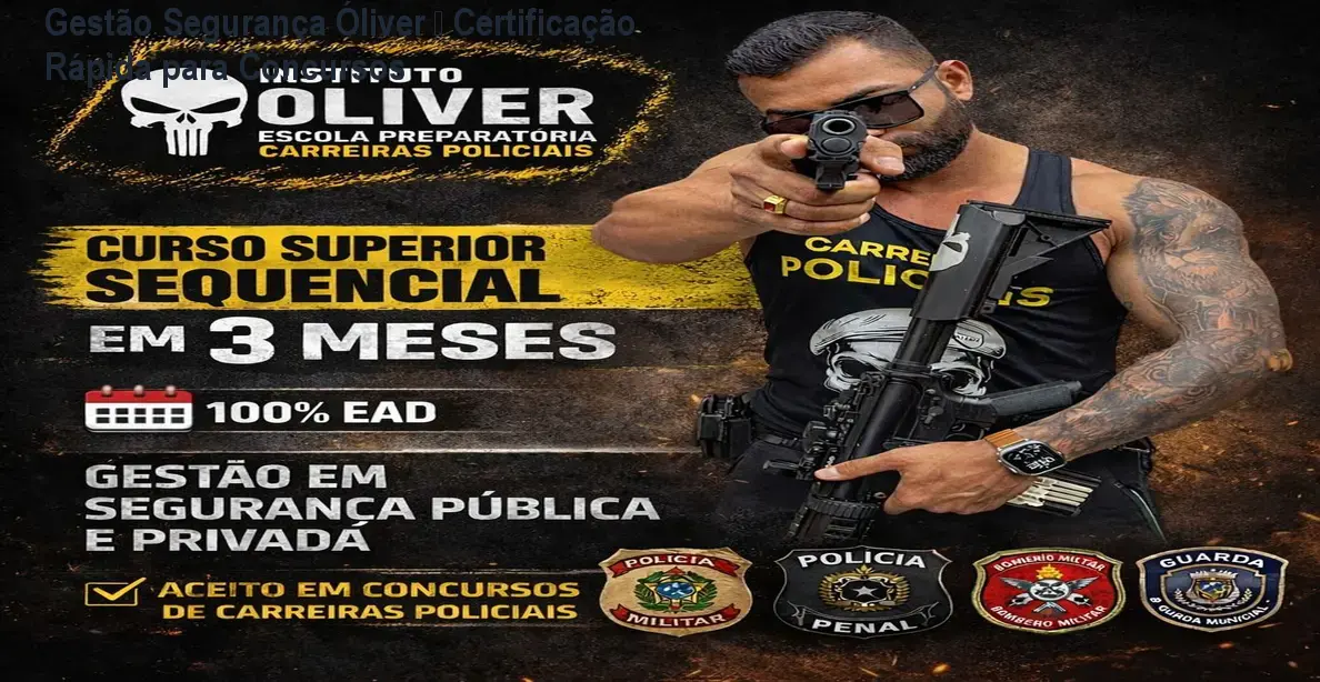Gestão Segurança Óliver – Certificação Rápida para Concursos 1 Gestão Segurança Óliver – Certificação Rápida para Concursos