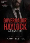 Capa do eBook Governador Haylock: Eleita para ele de Thamy Bastida