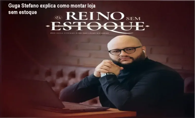 Guga Stefano apresentando o curso Método Império Reino Sem Estoque, foco em e‑commerce sem estoque