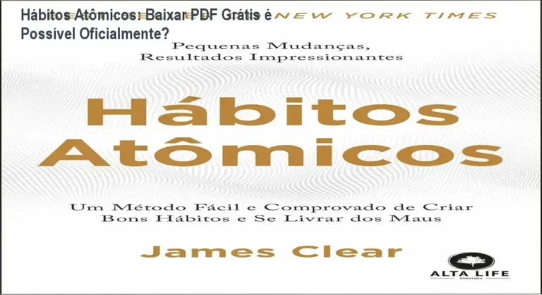 Hábitos Atômicos: Baixar PDF Grátis é Possível Oficialmente? 7 Capa do livro Hábitos Atômicos com destaque para técnicas de formação de hábitos