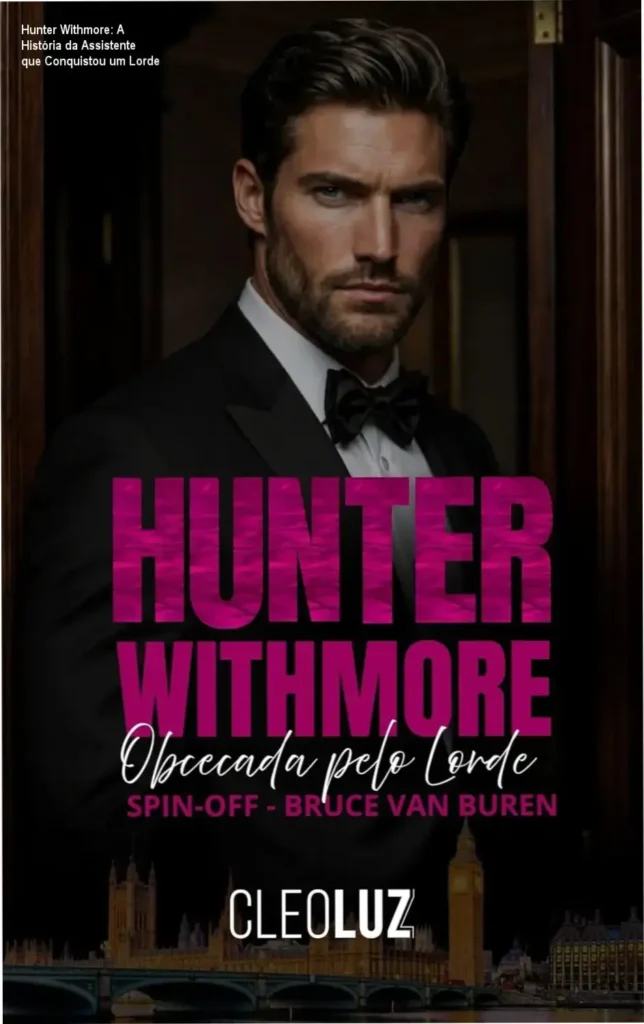 Hunter Withmore: A História da Assistente que Conquistou um Lorde 1 Capa ilustrada do ebook Hunter Withmore, mostrando uma mulher olhando para um homem misterioso com fundos góticos e luxuriantes