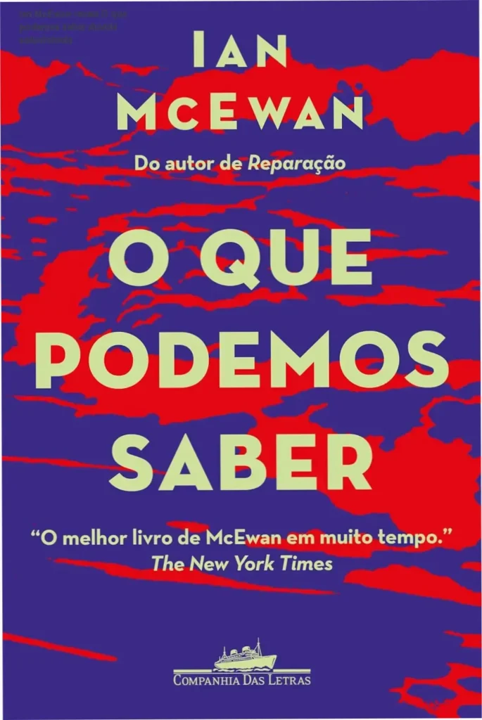 Ian McEwan revela O que podemos saber duvida solucionada 1 Capa do romance O que podemos saber de Ian McEwan mostrando dúvida sobre conhecimento e verdade