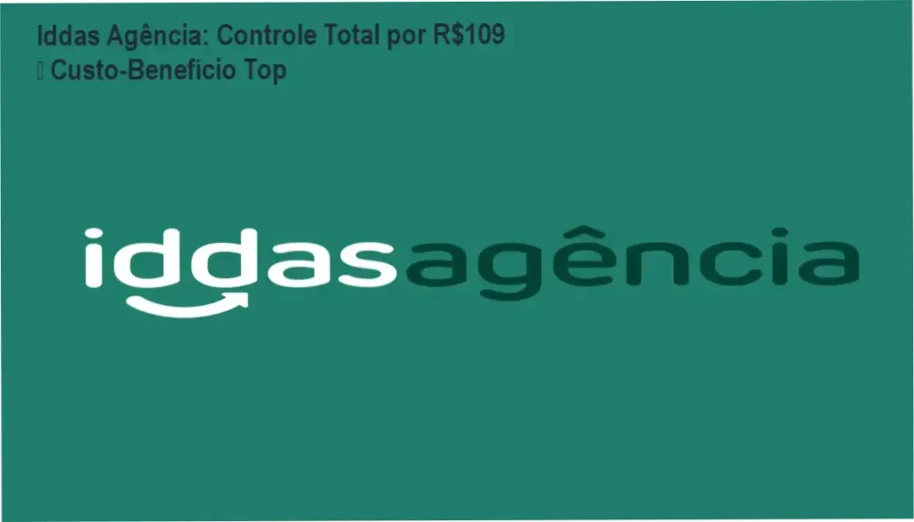 Iddas Agência – garantia de 10 dias e reembolso fácil